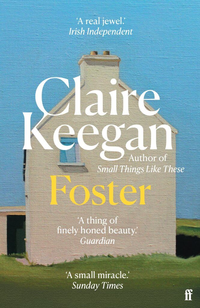 Book cover of Foster by Claire Keegan – a simple, pastoral literary novella about silent suffering, childlike perspective, and healing in rural Ireland.