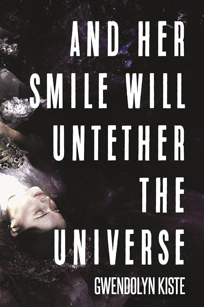 Book cover of And Her Smile Will Untether the Universe with surreal feminine imagery