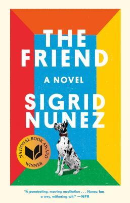 Book cover of The Friend by Sigrid Nunez – a minimalist novel in which grief, creativity, and canine companionship intertwine.