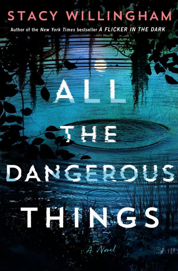 Cover of All the Dangerous Things by Stacy Willingham — a haunting thriller about a missing child, a sleepless mother, and buried memories.